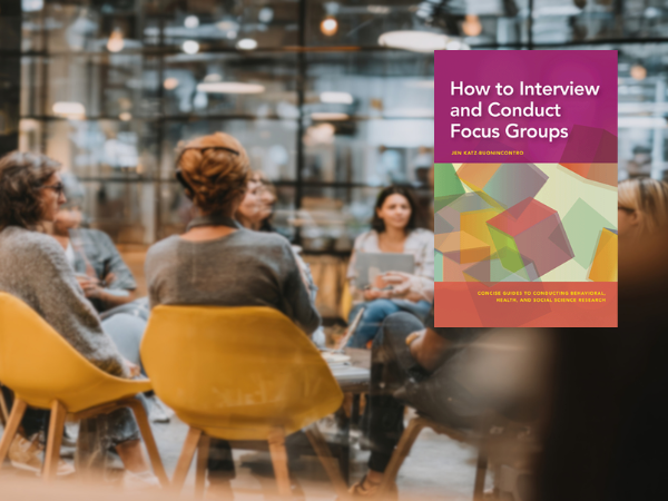 How to interview and conduct focus groups